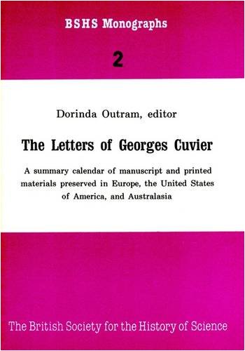 9780906450055: Letters of Georges Cuvier: A Summary Calendar of Manuscript and Printed Materials Presented in Europe, the United States of America, and Australasia ... for the History of Science Monographs)