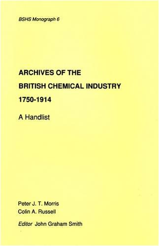 9780906450062: Archives of the British Chemical Industry 1750-1914: A Handlist (British Society for the History of Science Monographs)