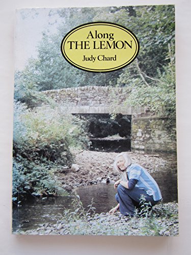 9780906456026: Along the Lemon: The Life Story of a Devon River