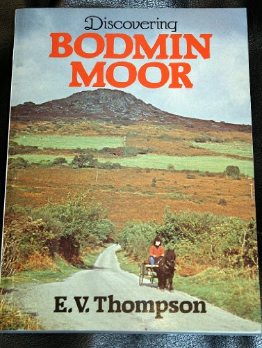Discovering Bodmin Moor (9780906456408) by E.V. Thompson