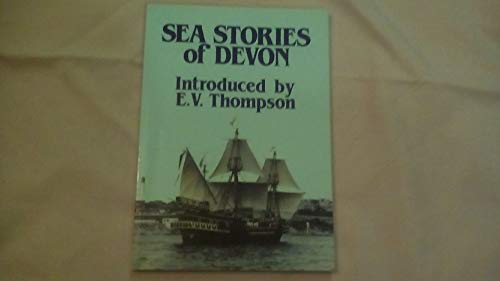 Beispielbild fr Sea Stories of Devon zum Verkauf von Philip Emery