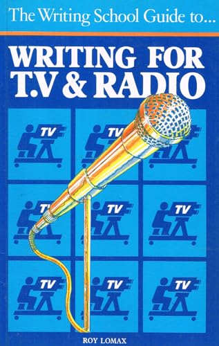 9780906486030: The Writing School Guide to Writing For T.V. & Radio