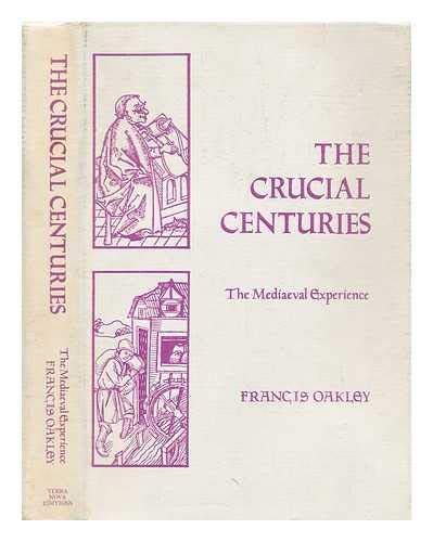 THE CRUCIAL CENTURIES. The Mediaeval Experience