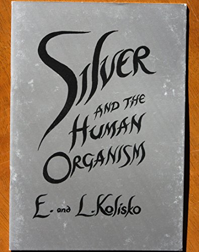 Imagen de archivo de Silver and the Human Organism a la venta por Vintage Books and Fine Art