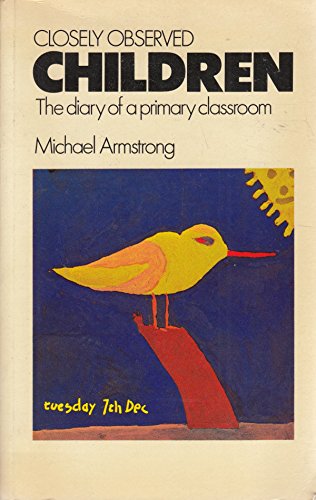 Imagen de archivo de Closely Observed Children : The Diary of a Primary Classroom a la venta por Better World Books