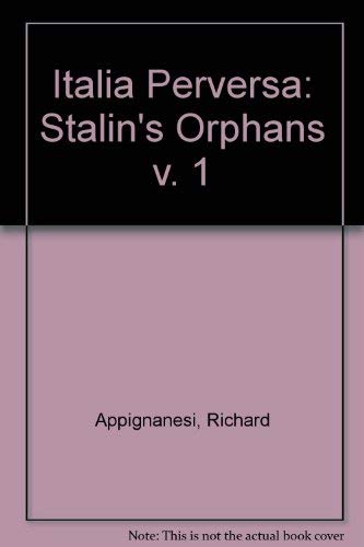 Italia Perversa, Part 1: Stalin's Orphans (9780906495469) by Richard Appignanesi