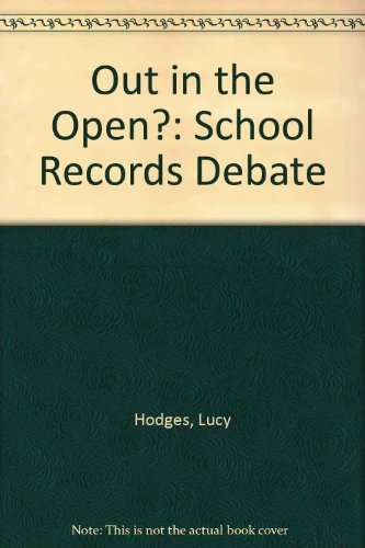 Stock image for Out in the Open?: School Records Debate for sale by Phatpocket Limited