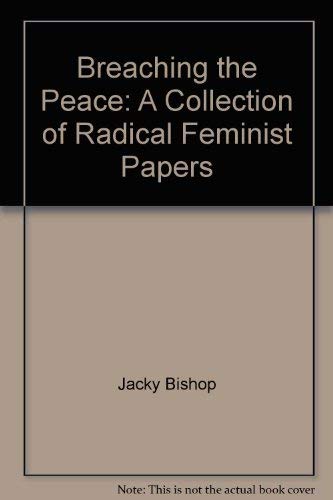 Imagen de archivo de Breaching the Peace: A Collection of Radical Feminist Papers a la venta por Wonder Book