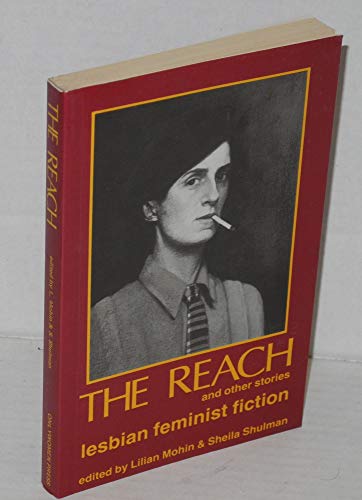 Imagen de archivo de The Reach and Other Stories: Lesbian Feminist Fiction a la venta por gearbooks