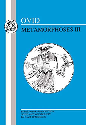 Ovid: Metamorphoses III (Latin Texts) (9780906515020) by Ovid