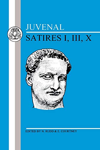 Imagen de archivo de Satires: Bk. 1, 3, 10: Satires I, III, X (Latin Texts) a la venta por WorldofBooks
