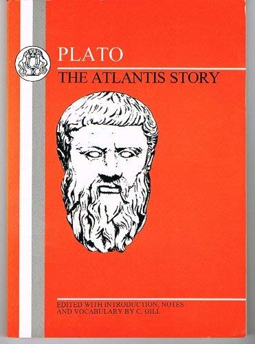 Plato: The Atlantis Story Timaeus 17-27 Critias (9780906515594) by Gill, Christopher