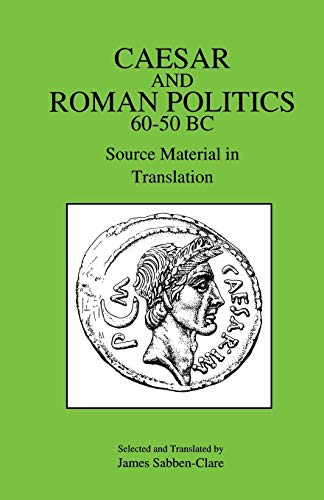 Imagen de archivo de Caesar and Roman Politics, 60-50 B.C.: Source Material in Translation a la venta por WorldofBooks