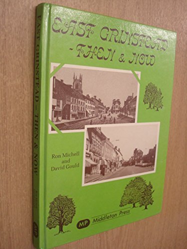 9780906520178: East Grinstead: Then and Now (Sussex books)