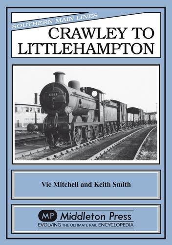 Stock image for Crawley to Littlehampton .(Southern main line railway albums) for sale by Lewes Book Centre