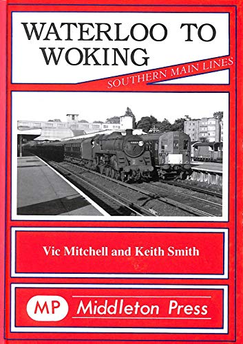 Stock image for Waterloo to Woking (Southern Main Line) for sale by AwesomeBooks