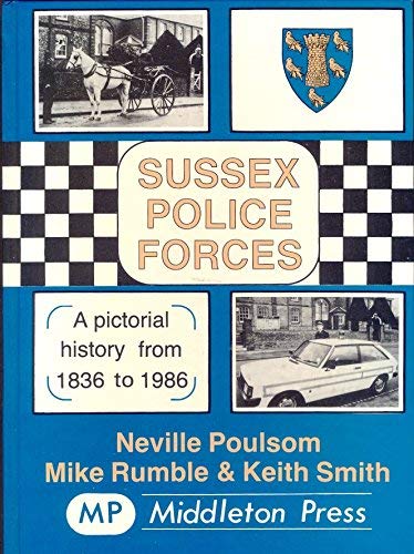 Stock image for Sussex Police Forces: A Pictorial History from 1836 - 1986 for sale by WorldofBooks