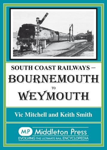 9780906520574: Bournemouth to Weymouth (South Coast Railways)