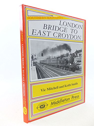 Stock image for London Bridge to East Croydon (Southern Main Line) for sale by WorldofBooks