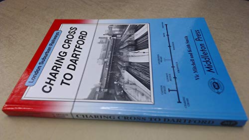 Stock image for Charing Cross to Dartford (London suburban railways) for sale by Goldstone Books