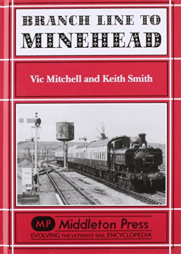 Branch Line to Minehead: Preservation Perfection (Branch Lines) - Mitchell, Vic; Smith, Keith
