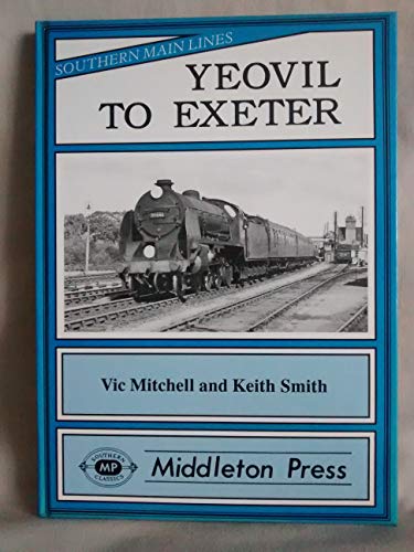 SOUTHERN MAIN LINES - YEOVIL TO EXETER