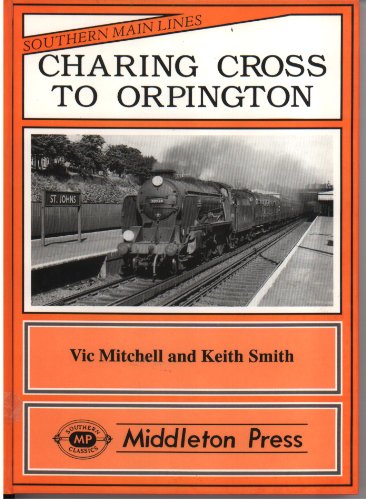 Stock image for Charing Cross to Orpington (Southern main line railway albums) for sale by Goldstone Books