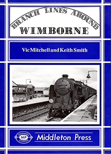 Stock image for Branch Lines Around Wimborne for sale by Greener Books