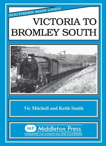 VICTORIA TO BROMLEY SOUTH (Southern Main Lines)
