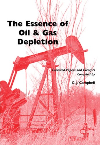 Imagen de archivo de The Essence of Oil & Gas Depletion a la venta por Half Price Books Inc.