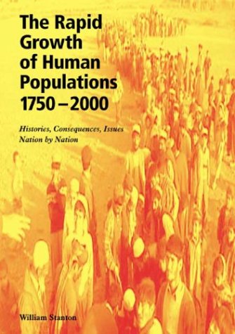 Imagen de archivo de The Rapid Growth of Human Populations 1750-2000: Histories Consequences Issues - Nation by Nation a la venta por Greener Books