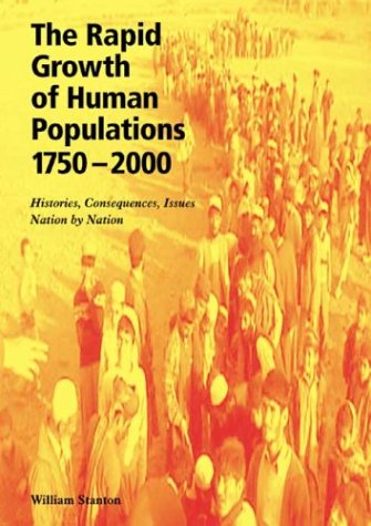 Stock image for The Rapid Growth of Human Populations 1750-2000: Histories, Consequences, Issues, Nation by Nation for sale by Mispah books