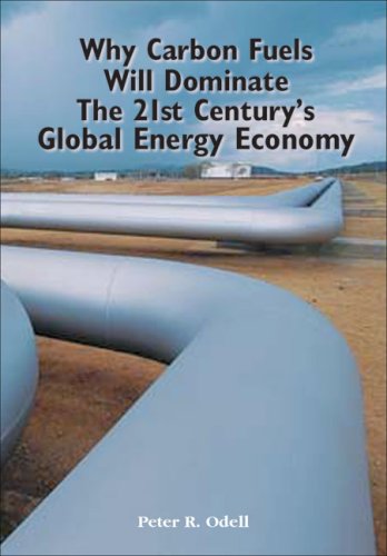 Imagen de archivo de Why Carbon Fuels Will Dominate the 21st Century's Global Energy Economy a la venta por AwesomeBooks