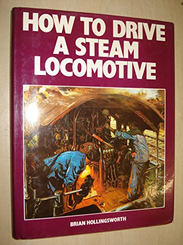 Imagen de archivo de How to Drive a Steam Locomotive a la venta por WorldofBooks