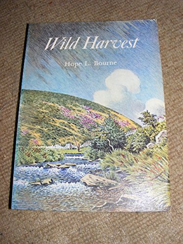 Imagen de archivo de Wild Harvest : An Essay in Self-Sufficiency a la venta por Carrick-White Ltd.