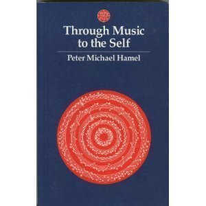 Imagen de archivo de Through Music to the Self: How to Appreciate and Experience Anew a la venta por Irish Booksellers