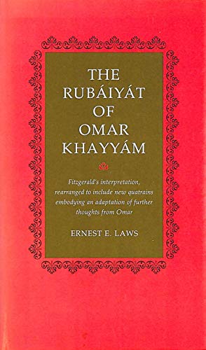 Stock image for Rubaiyat of Omar Khayyam: Fitzgerald's Interpretation, Rearranged to Include New Quatrains Embodying an Adaptation of Further Thoughts from Omar for sale by Alexander's Books