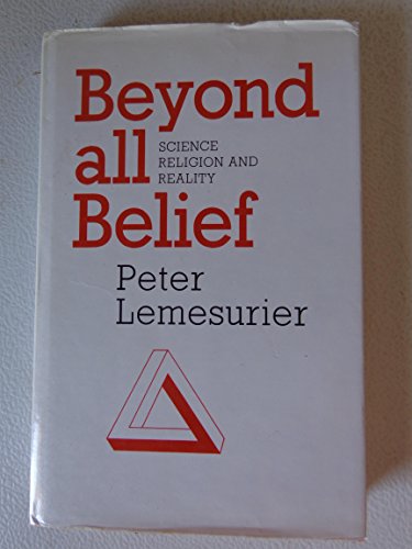 Imagen de archivo de Beyond All Belief: Science, Religion and Reality a la venta por HPB Inc.