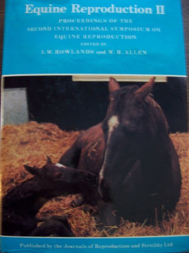 Equine Reproduction II Proceedings of the Second International Symposium on Equine Reproduction