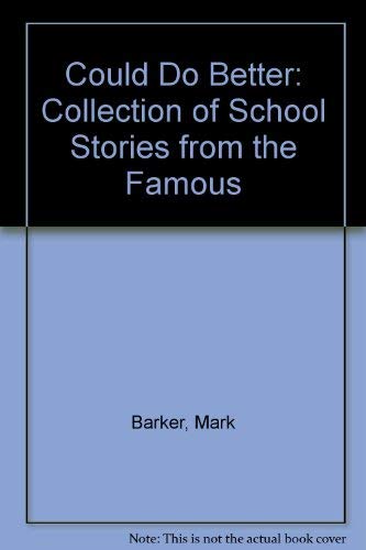 Stock image for Could Do Better: Collection of School Stories from the Famous for sale by Goldstone Books