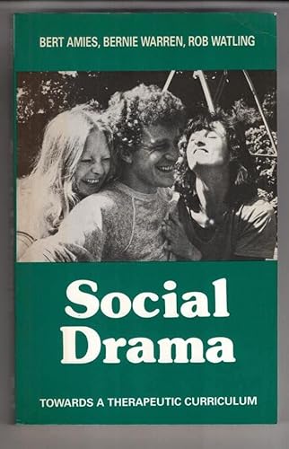 Stock image for Social Drama: Towards a Therapeutic Curriculum for sale by Philip Emery