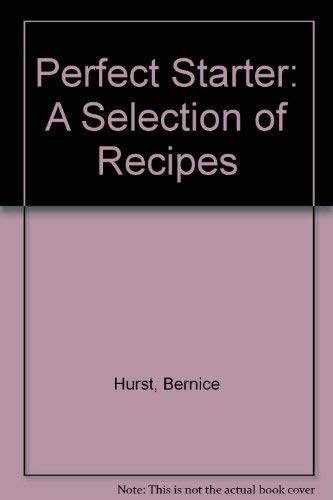 Beispielbild fr Perfect Starter: A Selection of Recipes zum Verkauf von Books & Bygones