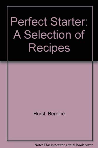 Stock image for Perfect Starter: A Selection of Recipes for sale by Books & Bygones