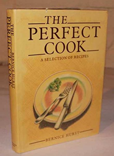 Stock image for The Perfect Cook A Selection of Recipes for sale by Ann Becker