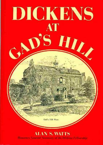 Dickens At Gad's Hill (UNCOMMON FIRST LIMITED, NUMBERED FIRST PRINTING SIGNED BY THE AUTHOR AND C...