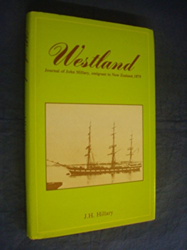 9780906554012: Westland: Journal of John Hillary, emigrant to New Zealand, 1879
