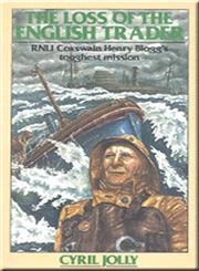 9780906554067: Loss of the English Trader: RNLI Coxwain Henry Blogg's Toughest Mission