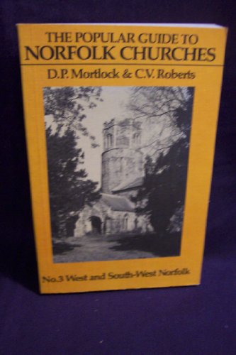 Beispielbild fr Popular Guide to Norfolk Churches: Volume III - West and South-West Norfolk zum Verkauf von WorldofBooks
