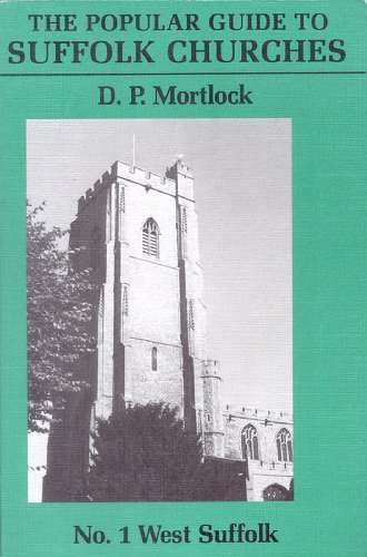 Beispielbild fr Popular Guide to Suffolk Churches: Volume I - West Suffolk: 1 (Popular Guides to Suffolk Churches) zum Verkauf von WorldofBooks