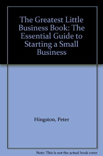 Imagen de archivo de The Greatest Little Business Book: The Essential Guide to Starting a Small Business a la venta por Ammareal